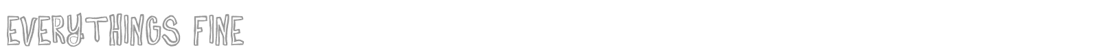 Everythings Fine font preview